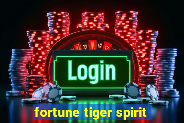 fortune tiger spirit